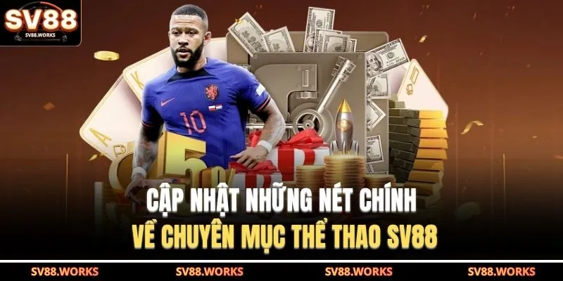 Cập nhật những nét chính về chuyên mục thể thao SV88 