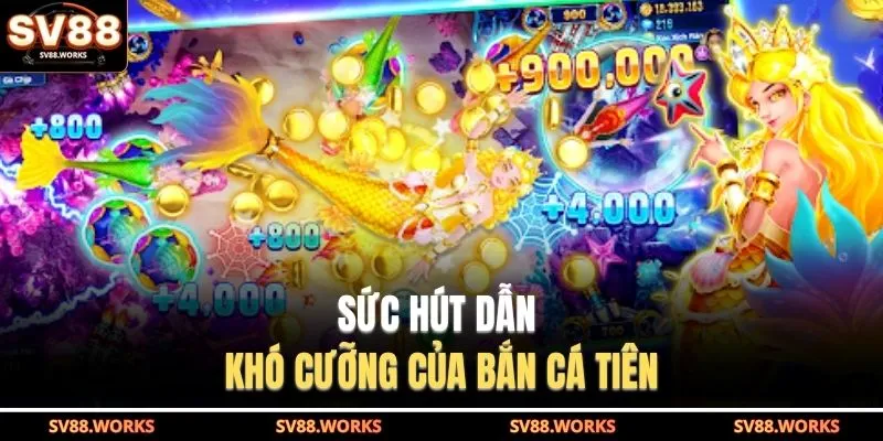Sức hút dẫn khó cưỡng của bắn cá tiên